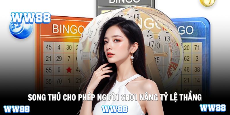 Song thủ cho phép người chơi nâng tỷ lệ thắng
